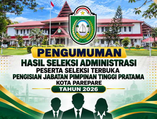 Thumbnail for the post titled: Pengumuman Hasil Seleksi Administrasi Peserta Seleksi Terbuka Pengisian JPT Pratama Kota Parepare Tahun 2026